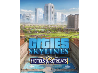 CITIES: SKYLINES - HOTELS & RETREATS