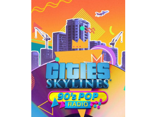 CITIES: SKYLINES - 90'S POP RADIO
