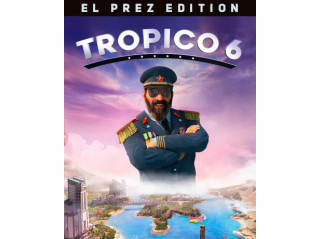 TROPICO 6 - EL PREZ EDITION
