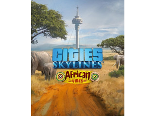 CITIES: SKYLINES - AFRICAN VIBES