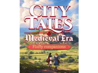 CITY TALES - MEDIEVAL ERA - FLUFFY COMPANIONS