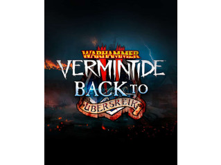 WARHAMMER: VERMINTIDE 2 – BACK TO UBERSREIK