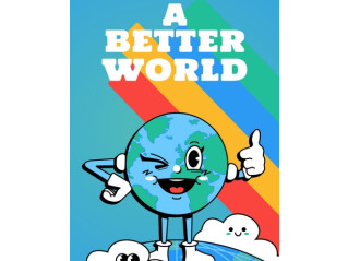 A BETTER WORLD
