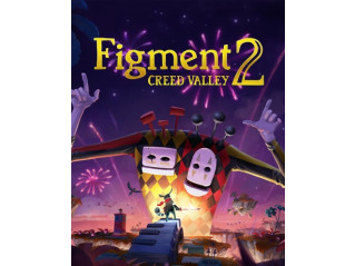 FIGMENT 2: CREED VALLEY