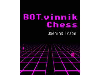 BOT.VINNIK CHESS: OPENING TRAPS