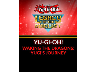 YU-GI-OH! WAKING THE DRAGONS: YUGI’S JOURNEY