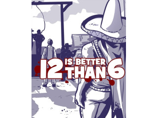 12 IS BETTER THAN 6