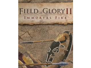 FIELD OF GLORY II: IMMORTAL FIRE