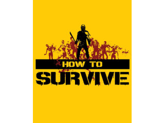 HOW TO SURVIVE