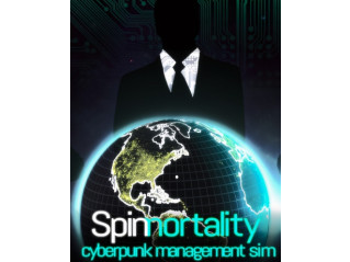 SPINNORTALITY | CYBERPUNK MANAGEMENT SIM