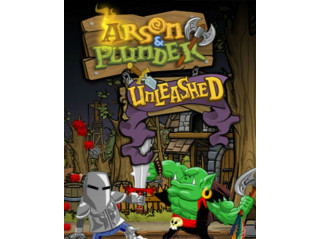ARSON AND PLUNDER: UNLEASHED