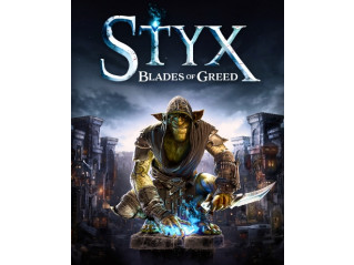 STYX: BLADES OF GREED