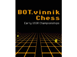 BOT.VINNIK CHESS: EARLY USSR CHAMPIONSHIPS
