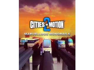 CITIES IN MOTION 2: MARVELLOUS MONORAILS