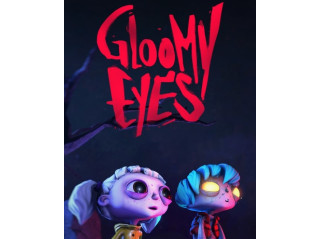 GLOOMY EYES
