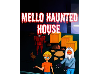 MELLO HAUNTED HOUSE