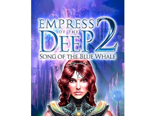 EMPRESS OF THE DEEP 2: SONG OF THE BLUE WHALE