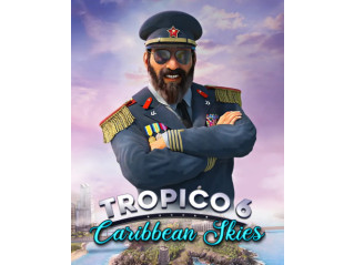 TROPICO 6 - CARIBBEAN SKIES